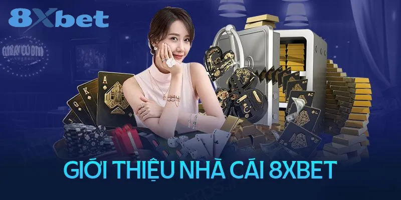 8xbet vs Fun88 – Lựa chọn nào đáng tin cậy? Giới thiệu về nhà cái 8xbet